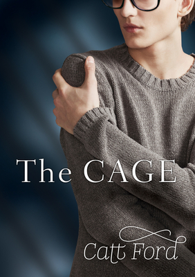 The Cage by Catt Ford