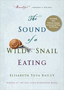صدای غذا خوردن یک حلزون وحشی: ماجراهای واقعی یک زن و یک شکم\u200cپا by Elisabeth Tova Bailey