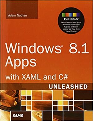 Windows 8.1 Apps with Xaml and C# Unleashed by Adam Nathan