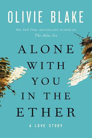 Alone with You in the Ether SIGNED by Olivie Blake