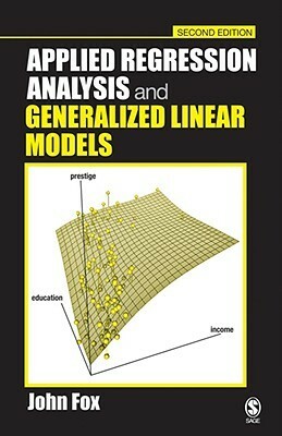 Applied Regression Analysis and Generalized Linear Models by John D. Fox