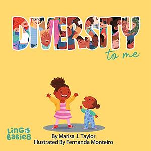 DIVERSITY to me by Marisa J. Taylor