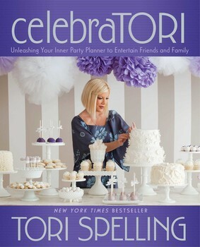 celebraTORI: Unleashing Your Inner Party Planner to Entertain Friends and Family by Tori Spelling