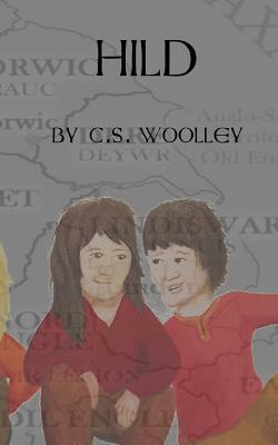 Hild by C.S. Woolley