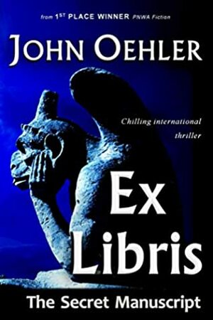 Ex Libris: The Secret Manuscript by John Oehler