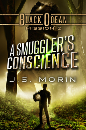 A Smuggler's Conscience by J.S. Morin