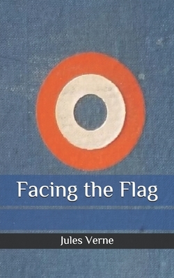 Facing the Flag by Jules Verne