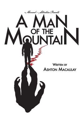A Man of the Mountain by Ashton Macaulay, Aberrant Literature