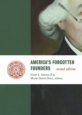 America's Forgotten Founders by Mark David Hall, Gary L. Gregg