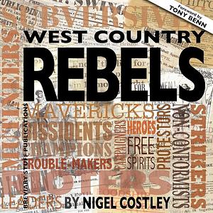 West Country Rebels by Nigel Costley