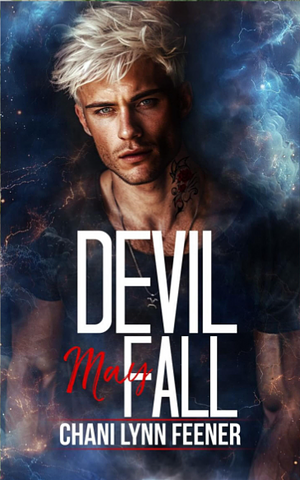 Devil May Fall by Chani Lynn Feener