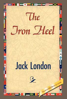 The Iron Heel by Jack London, Jack London