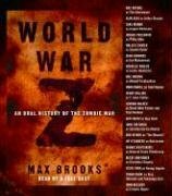 World War Z: The Complete Edition: An Oral History of the Zombie War by Max Brooks