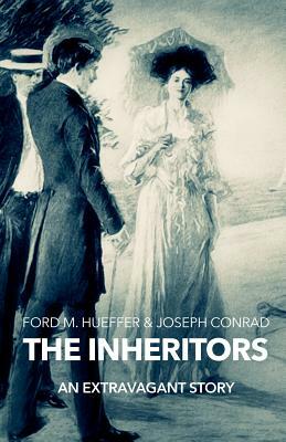 The Inheritors by Joseph Conrad, Ford Madox Hueffer