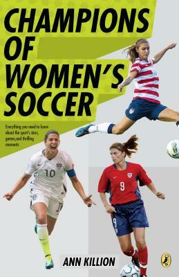 Champions of Women's Soccer by Ann Killion