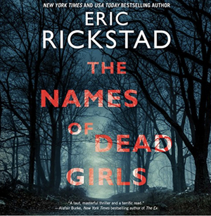 The Names Of Dead Girls by Eric Rickstad