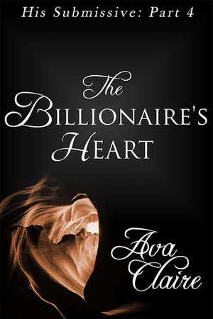 The Billionaire's Heart by Ava Claire