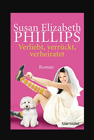 Verliebt, verrückt, verheiratet by Susan Elizabeth Phillips