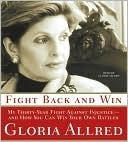 Fight Back and Win by Gloria Allred