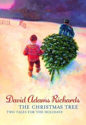 The Christmas Tree: Two Tales For The Holidays by David Adams Richards, Vince McIndoe