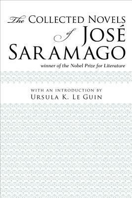 The Collected Novels of José Saramago by José Saramago