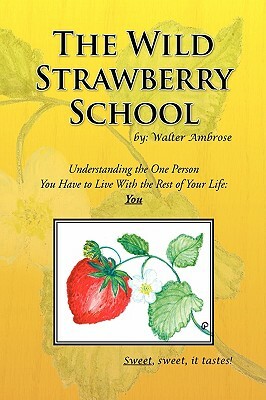 The Wild Strawberry School by Ambrose, Walter Ambrose