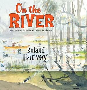 On the River by Roland Harvey