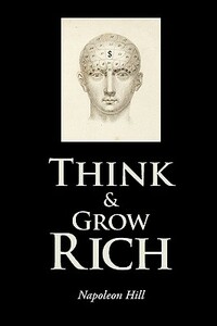 Think and Grow Rich by Napoleon Hill