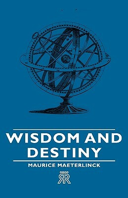 Wisdom and Destiny by Maurice Maeterlinck
