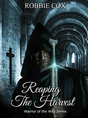 Reaping the Harvest by Robbie Cox