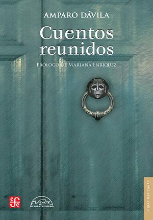 Cuentos reunidos by Amparo Dávila