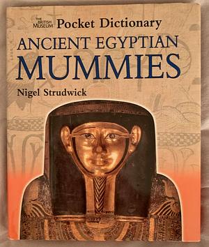 The British Museum Pocket Dictionary Ancient Egyptian Mummies by Nigel Strudwick