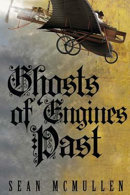 Ghosts of Engines Past by Sean McMullen
