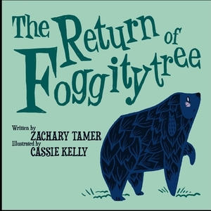 The Return of Foggitytree by Zach Tamer