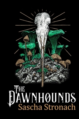 The Dawnhounds by Sascha Stronach