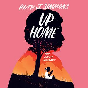 Up Home: One Girl's Journey by Ruth J. Simmons