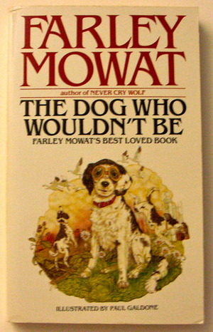The Dog Who Wouldn't Be by Farley Mowat