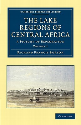 The Lake Regions of Central Africa - Volume 1 by Richard Francis Burton