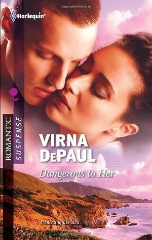 Dangerous to Her by Virna DePaul