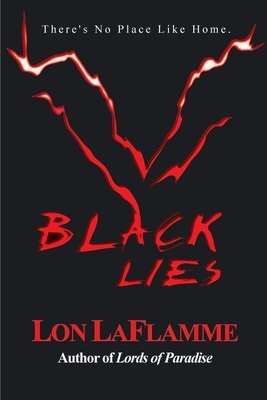 Black Lies by Lon Laflamme