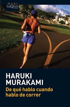 De qué hablo cuando hablo de correr by Haruki Murakami