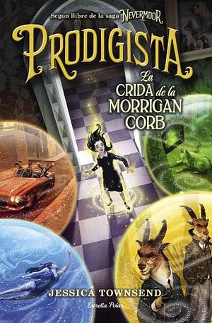 Prodigista: la crida de la Morrigan Corb by Jessica Townsend