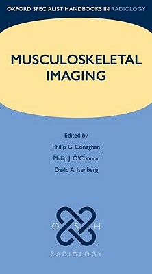 Musculoskeletal Imaging by David A. Isenberg, Philip G. Conaghan, Philip O'Connor