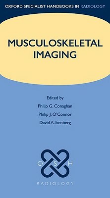 Musculoskeletal Imaging by David A. Isenberg, Philip O'Connor, Philip G. Conaghan