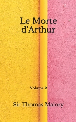 Le Morte d'Arthur: Volume 2 (Aberdeen Classics Collection) by Thomas Malory
