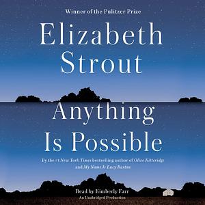 Anything is possible by Elizabeth Strout, Elizabeth Strout