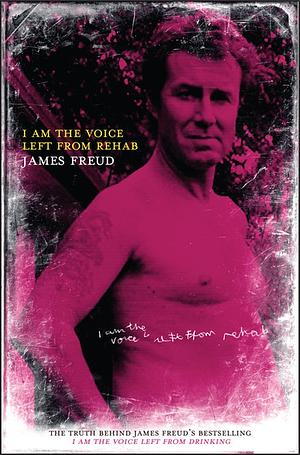 I Am the Voice Left from Rehab by James Freud