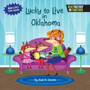 Lucky to Live in Oklahoma by Kate B. Jerome