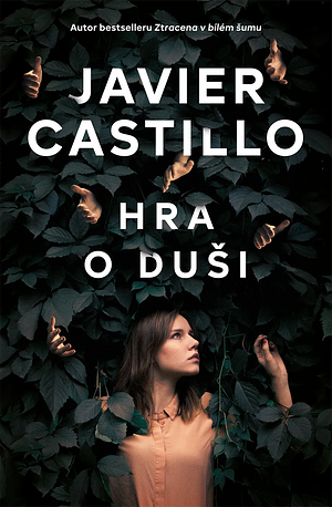 Hra o duši by Javier Castillo