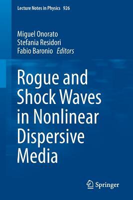 Rogue and Shock Waves in Nonlinear Dispersive Media by 